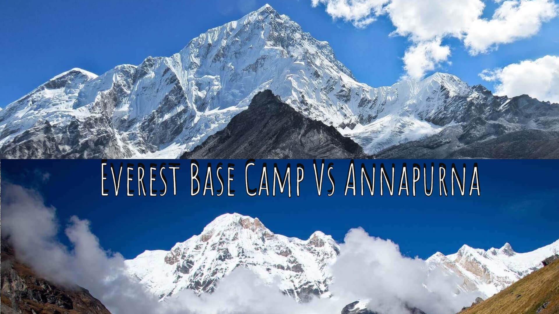 Everest Base Camp Vs Annapurna